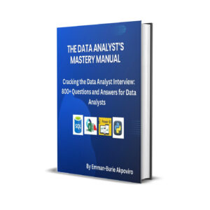 The Data Analyst's Mastery Manual: Cracking the Data Analyst Interview Book