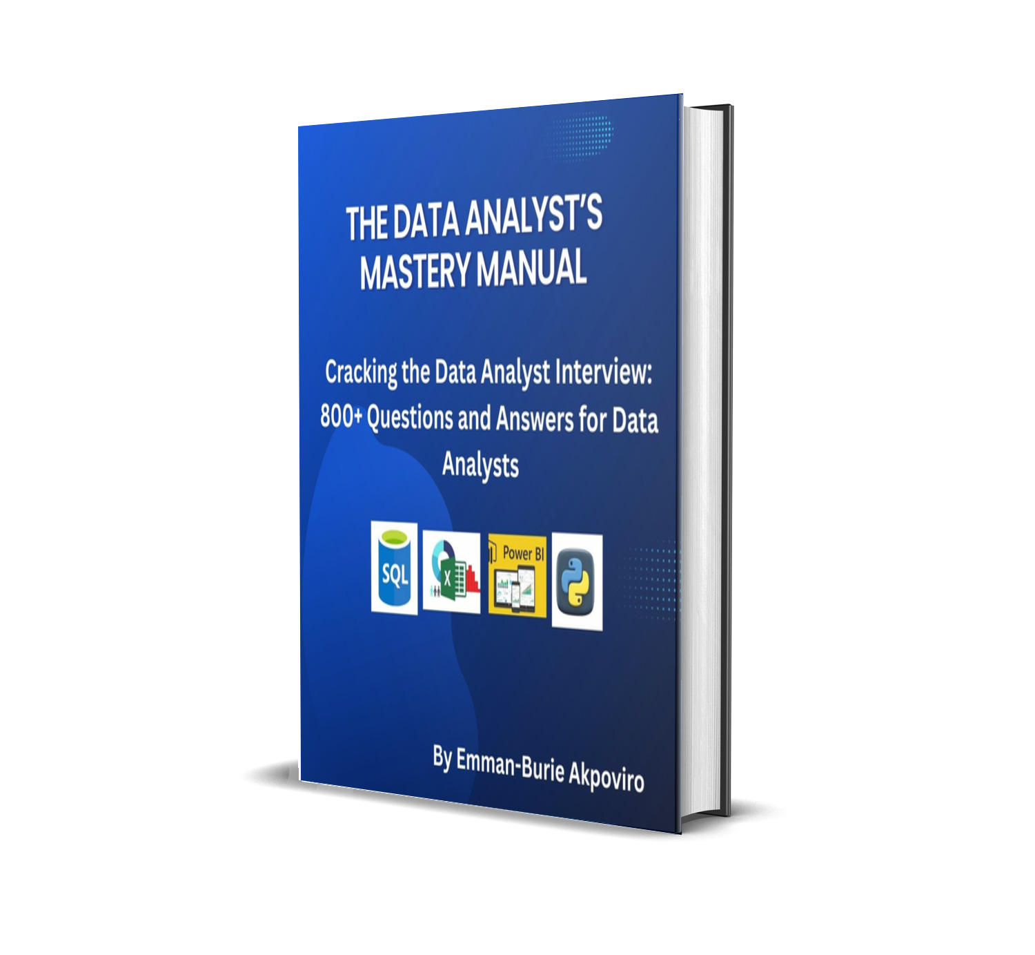 The Data Analyst's Mastery Manual: Cracking the Data Analyst Interview Book